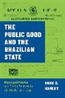 Anne Hanley, Anne G. Hanley, Hanley Anne G. - Public Good and the Brazilian State