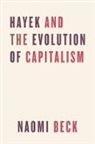 Naomi Beck - Hayek and the Evolution of Capitalism