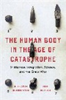 Stefanos Geroulanos, Stefanos Meyers Geroulanos, Stefanos/ Meyers Geroulanos, Geroulanos Stefanos, Todd Meyers, Meyers Todd - Human Body in the Age of Catastrophe