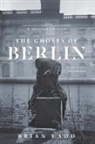 Brian Ladd - The Ghosts of Berlin