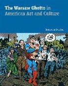 Samantha Baskind, Samantha (Cleveland State University) Baskind, Baskind Samantha - The Warsaw Ghetto in American Art and Culture