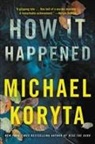 Michael Koryta - How It Happened