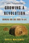 David R Montgomery, David R. Montgomery, David R. (University of Washington) Montgomery - Growing a Revolution