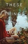 Dr. Rebecca Phillips, Rebecca Phillips - These Things I've Done