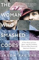 Jason Fagone - The Woman Who Smashed Codes