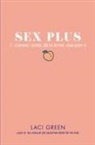 Laci Green - Sex Plus: Learning, Loving, and Enjoying Your Body