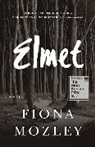Fiona Mozley - Elmet