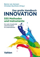 Benno van Aerssen, Christia Buchholz, Christian Buchholz, Nicolas Burkhardt u a, Benno van Aerssen - Das große Handbuch Innovation