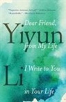 Yiyun Li - Dear Friend, from My Life I Write to You in Your Life