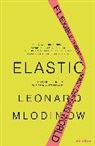 Leonard Mlodinow - Elastic
