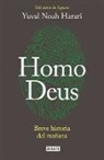 Yuval Harari, Yuval Noah Harari - Homo Deus: Breve historia del maiana; Homo deus. A history of tomorro