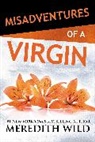 Meredith Wild, Wild Meredith - Misadventures of a Virgin: Volume 2