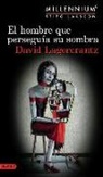 Lagercrantz, David Lagercrantz - El Hombre Que Perseguía Su Sombra (Serie Millenniu