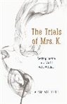 Adam Ashforth, Adam (City University of New York) Ashforth, Ashforth Adam - Trials of Mrs. K.