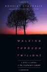 Douglas Groothuis, Douglas R Groothuis, Douglas R. Groothuis, Nicholas Wolterstorff - Walking Through Twilight