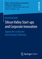 Bernhard Gold - Silicon Valley Start-ups and Corporate Innovation