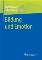 Matthia Huber, Matthias Huber, Krause, Krause, Sabine Krause - Bildung und Emotion
