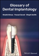 Almas, K Almas, Khali Almas, Khalid Almas, Khalid Javed Almas, Javed... - Glossary of Dental Implantology