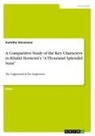 Sumitha Stevenson - A Comparitive Study of the Key Characters in Khalid Hosseini's "A Thousand Splendid Suns"