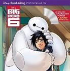 DISNEY BOOK GROUP, Disney Book Group (COR)/ Disney Storybook Art Team, Disney Books, Disney Storybook Art Team - Big Hero 6 Read-along Storybook