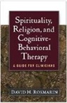 David H. Rosmarin - Spirituality, Religion, and Cognitive-Behavioral Therapy