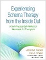 Wendy T. Behary, Joan M. Farrell, Ida A. Shaw, Jeffrey E. Young - Experiencing Schema Therapy from the Inside Out