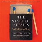 Esther Perel, Esther Perel - The State of Affairs: Rethinking Infidelity (Audio book)