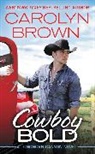 Carolyn Brown - Cowboy Bold