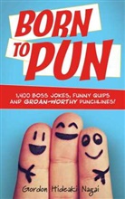Gordon Nagai, Gordon Hideaki Nagai, Nagai Gordon Hideaki - Born to Pun