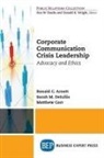 Ronald C. Arnett, Matthew Corr, Sarah M. DeIuliis - Corporate Communication Crisis Leadership