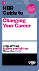 Harvard Business Review, Harvard Business Review Press, Harvard Business Review - HBR Guide to Changing Your Career