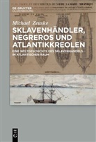 Michael Zeuske - Sklavenhändler, Negreros und Atlantikkreolen