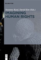 Susann Kaul, Susanne Kaul, Kim, Kim, David Kim - Imagining Human Rights