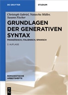 Susan Fischer, Susann Fischer, Christop Gabriel, Christoph Gabriel, Natasch Müller, Natascha Müller - Grundlagen der generativen Syntax