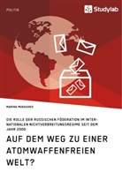 Marina Murashko - Auf dem Weg zu einer atomwaffenfreien Welt?