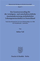 Sabine Voß - Ein Gesetzesvorschlag für die vermögens- und unterhaltsrechtliche Auseinandersetzung nichtehelicher Lebensgemeinschaften in Deutschland - nach dem Beispiel des De Facto Relationships Act 1984 von Neusüdwales / Australien.