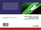 Musa Dabo - Effect of garlic and onion extracts on fungal pathogens of stored nuts