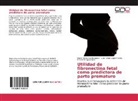 María Ofelia Coreño Juárez, Ernesto Krug Llamas, Luis Rafael López Ocaña - Utilidad de fibronectina fetal como predictora de parto prematuro