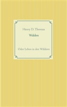 Henry D. Thoreau, Henry D.                      10001841251 Thoreau - Walden oder Leben in den Wäldern