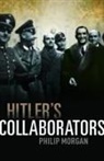 Philip Morgan, Philip (Senior Fellow Morgan - Hitler's Collaborators