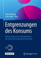 Peter Kenning, Pete Kenning (Univ.-Prof. Dr.), Peter Kenning (Univ.-Prof. Dr.), Jörn Lamla, Lamla (Univ.-Prof - Entgrenzungen des Konsums, m. 1 Buch, m. 1 E-Book