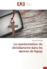 Aka Jean Thehoua - La représentation du christianisme dans les oeuvres de Ngugi