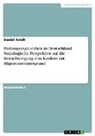 Daniel Arndt - Bildungsungleichheit in Deutschland. Soziologische Perspektive auf die Benachteiligung von Kindern mit Migrationshintergrund