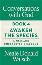 Neale D. Walsch, Neale Donald Walsch - Conversations with God Book 4