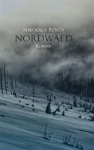 Nikolaus Resch - Nordwald