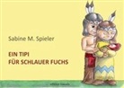 Sabine M. Spieler, Johannes Fischer - Ein Tipi für Schlauer Fuchs