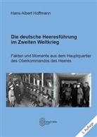 Hans-Albert Hoffmann - Die deutsche Heeresführung im Zweiten Weltkrieg