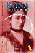 Rosa Luxemburg, Heiner Jestrabek - Freidenkerin des Sozialismus