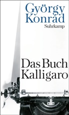 György Konrad, György Konrád - Das Buch Kalligaro