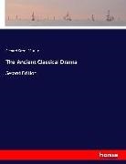 Richard Green Moulton - The Ancient Classical Drama
